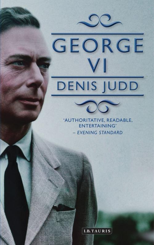 Cover of the book George VI by Denis Judd, Bloomsbury Publishing