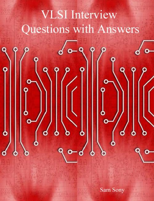 Cover of the book VLSI Interview Questions with Answers by Sam Sony, Sam Sony