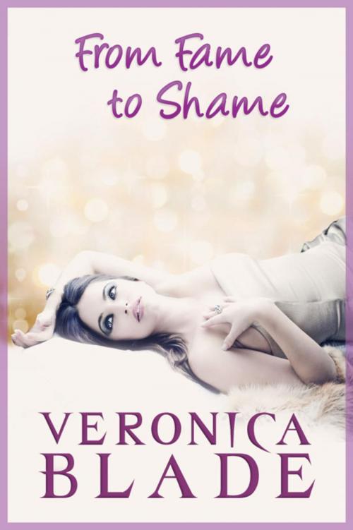 Cover of the book From Fame to Shame by Veronica Blade, Crush Publishing, Inc.