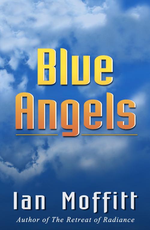 Cover of the book Blue Angels by Ian Moffitt, BWM Books