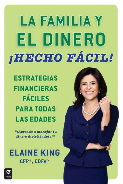 Cover of the book La familia y el dinero ¡Hecho fácil! (Family and Money, Made Easy!) by Elaine King, Penguin Publishing Group