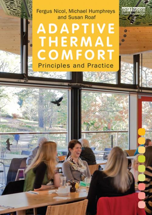 Cover of the book Adaptive Thermal Comfort: Principles and Practice by Fergus Nicol, Michael Humphreys, Susan Roaf, CRC Press