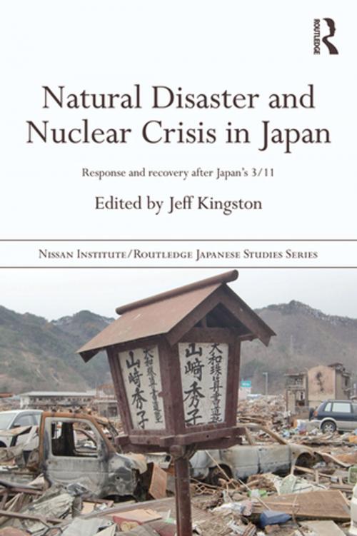 Cover of the book Natural Disaster and Nuclear Crisis in Japan by , Taylor and Francis