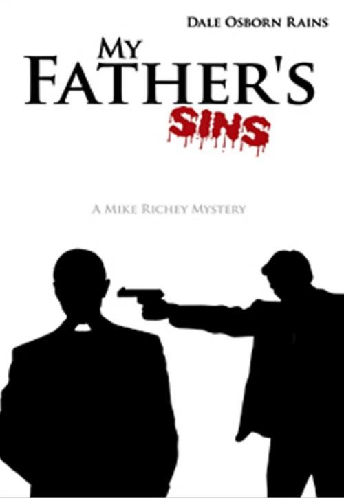 Cover of the book My Father's Sins by Dale Osborn Rains, Dale Osborn Rains