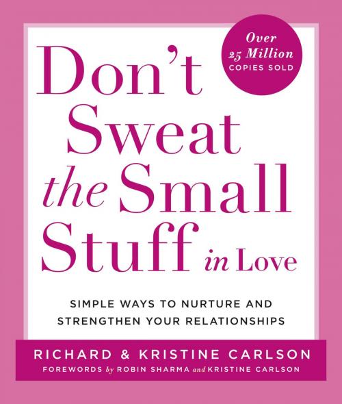 Cover of the book Don't Sweat the Small Stuff in Love by Richard Carlson, Hachette Books