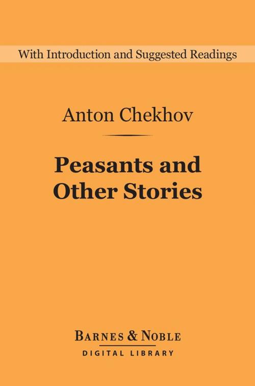 Cover of the book Peasants and Other Stories (Barnes & Noble Digital Library) by Anton Chekhov, Barnes & Noble