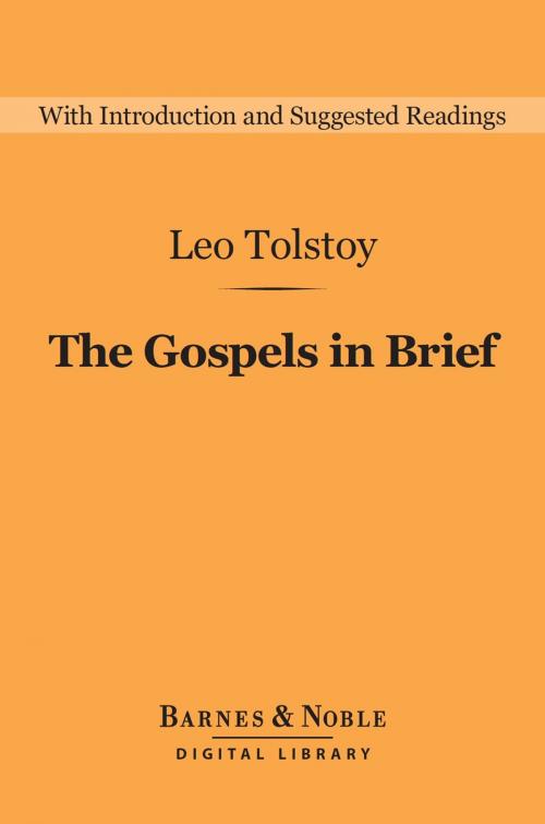 Cover of the book The Gospels in Brief (Barnes & Noble Digital Library) by Leo Tolstoy, Barnes & Noble