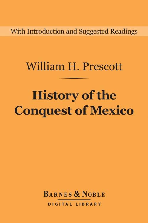 Cover of the book History of the Conquest of Mexico (Barnes & Noble Digital Library) by William H. Prescott, Barnes & Noble