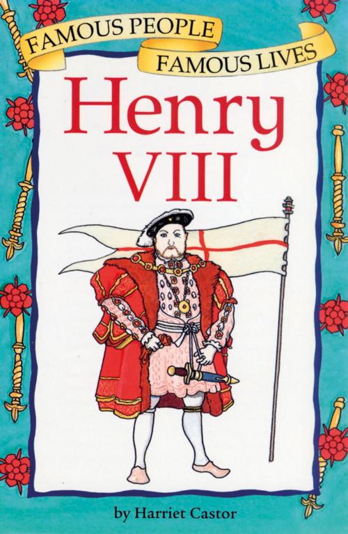 Cover of the book Henry VIII by Harriet Castor, Hachette Children's