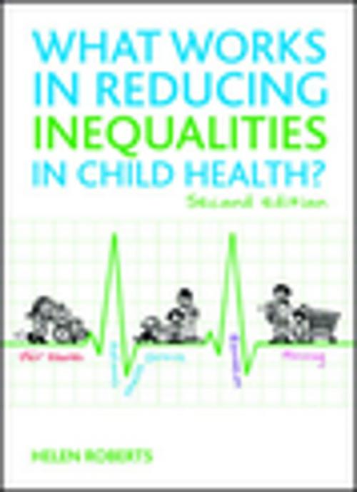 Cover of the book What works in reducing inequalities in child health? by Roberts, Helen, Policy Press