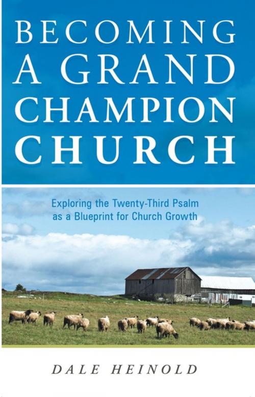 Cover of the book Becoming a Grand Champion Church by Dale Heinold, WestBow Press