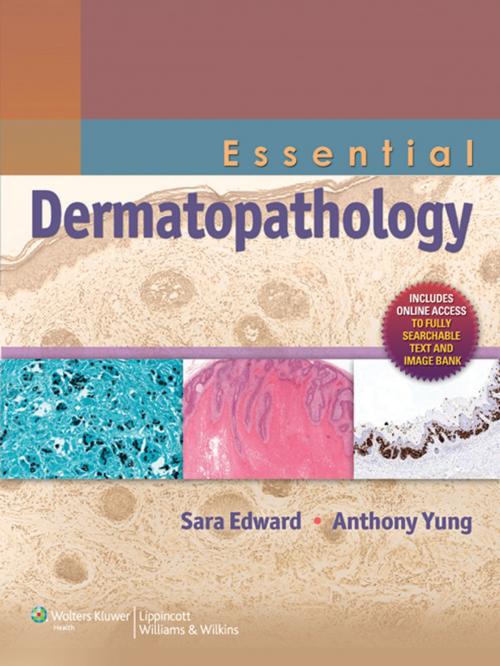 Cover of the book Essential Dermatopathology by Sara Edward, Anthony Yung, Wolters Kluwer Health