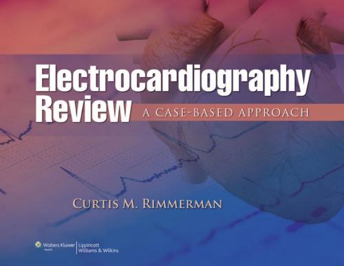 Cover of the book The Cleveland Clinic Electrocardiography Review by Curtis M. Rimmerman, Wolters Kluwer Health