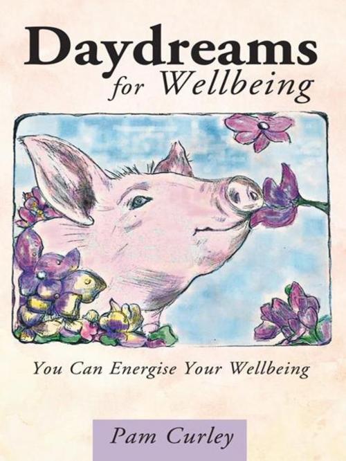 Cover of the book Daydreams for Wellbeing by Pam Curley, Balboa Press AU