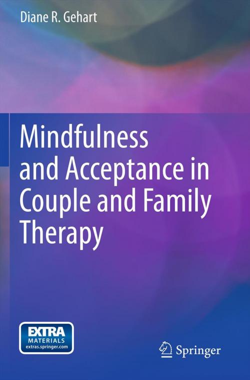 Cover of the book Mindfulness and Acceptance in Couple and Family Therapy by Diane R. Gehart, Springer New York