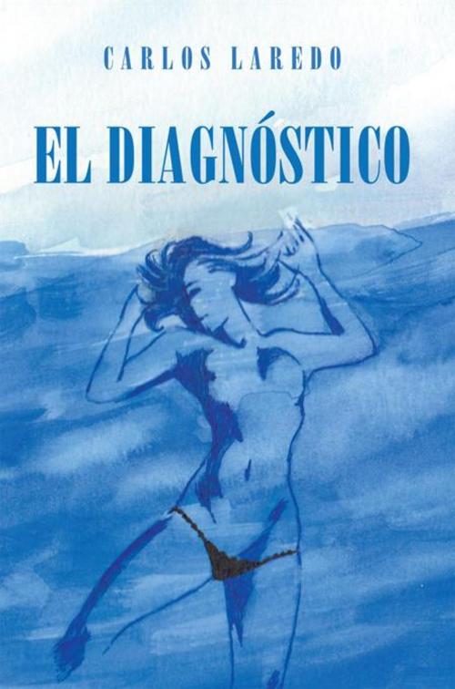 Cover of the book El Diagnóstico by Carlos Laredo, Palibrio