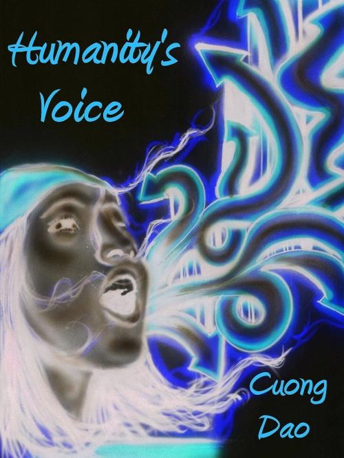 Cover of the book Humanity's Voice by Cuong Dao, Cuong Dao