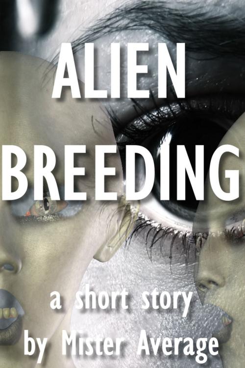 Cover of the book Alien Breeding by Mister Average, Mister Average