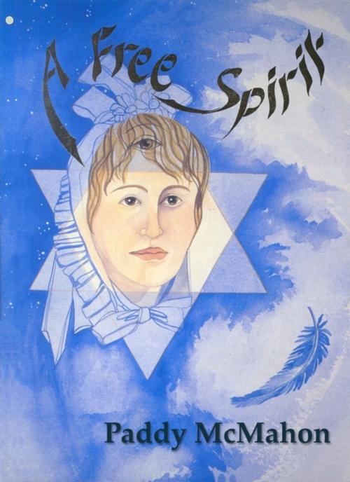 Cover of the book A Free Spirit: Dialogue with Margaret Anna Cusack The Nun of Kenmare by Paddy McMahon, Paddy McMahon