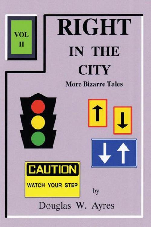 Cover of the book Right in the City (Vol Ii) by Douglas W. Ayres, Trafford Publishing