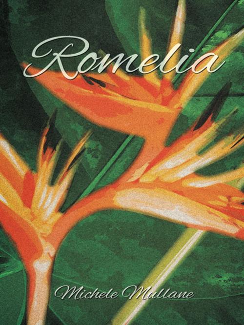 Cover of the book Romelia by Michele Mullane, Trafford Publishing