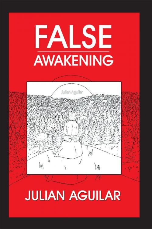 Cover of the book False Awakening by Julian Aguilar, Xlibris US