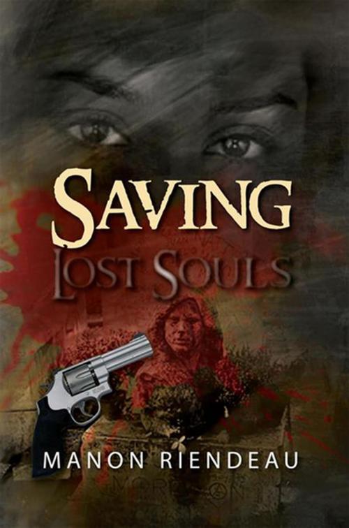 Cover of the book Saving Lost Souls by Manon Riendeau, Xlibris US