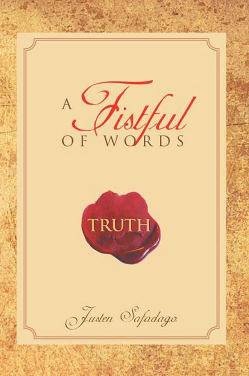 Cover of the book A Fistful of Words by Justen Safadago, Xlibris US