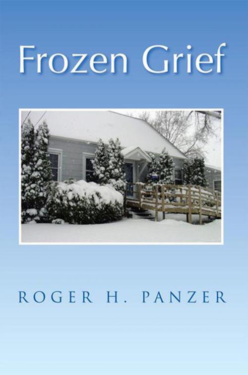 Cover of the book Frozen Grief by Roger H. Panzer, Xlibris US