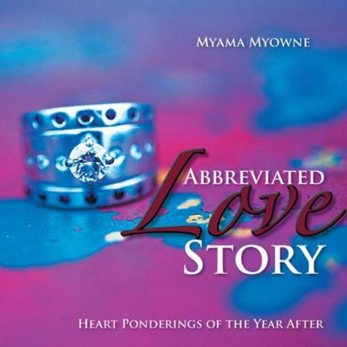 Cover of the book Abbreviated Love Story by Myama Myowne, Xlibris US