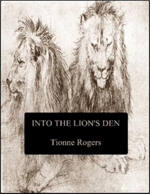 Cover of the book Into the Lion's Den by Tionne Rogers, Lulu.com