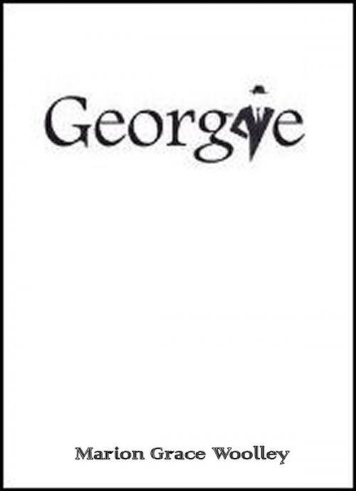 Cover of the book Georg[i]e by Marion Grace Woolley, Marion Grace Woolley