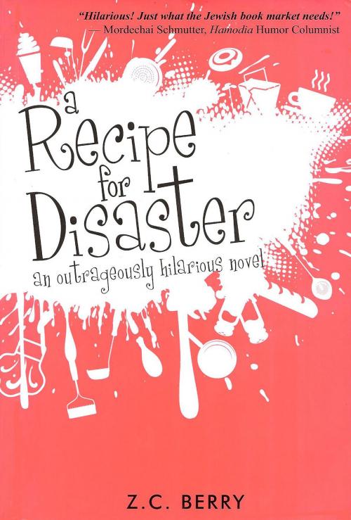 Cover of the book A Recipe for Disaster by Z.C. Berry, Brand Name Publishing