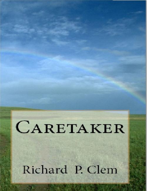 Cover of the book Caretaker by Richard Clem, Richard Clem