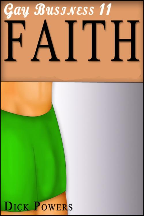 Cover of the book Faith (Gay Business #11) by Dick Powers, Lunatic Ink Publishing