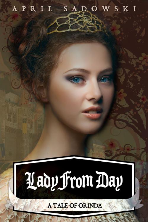Cover of the book Lady From Day by April Sadowski, April Sadowski