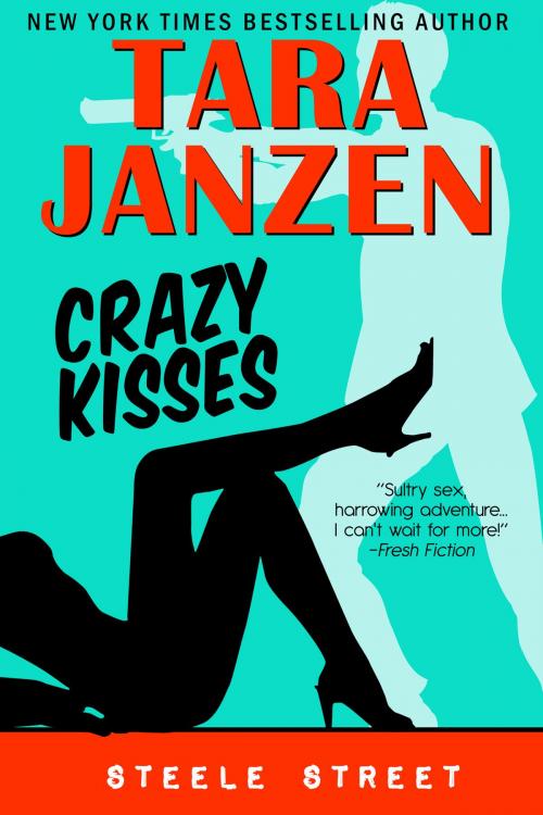 Cover of the book Crazy Kisses by Tara Janzen, Tara Janzen