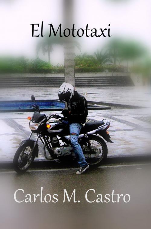 Cover of the book El Mototaxi. by Carlos Mario Castro, Carlos Mario Castro