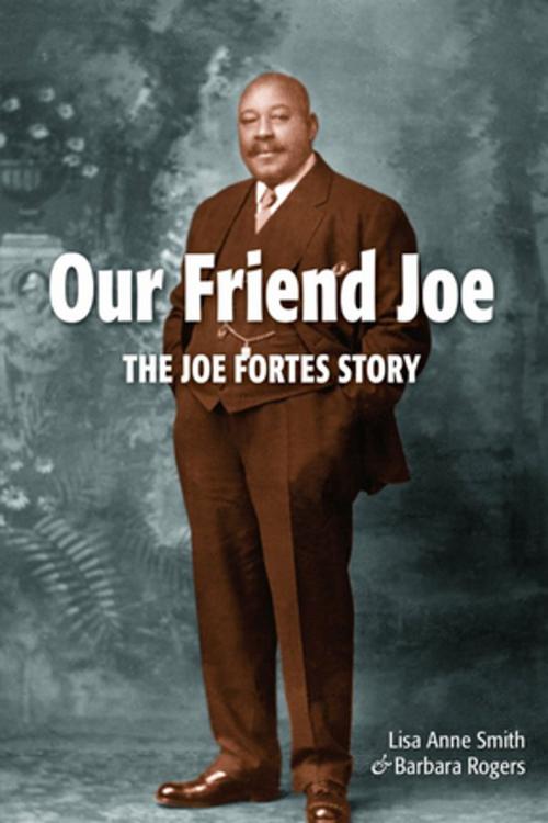 Cover of the book Our Friend Joe by Lisa Anne Smith, Barbara Rogers, Ronsdale Press