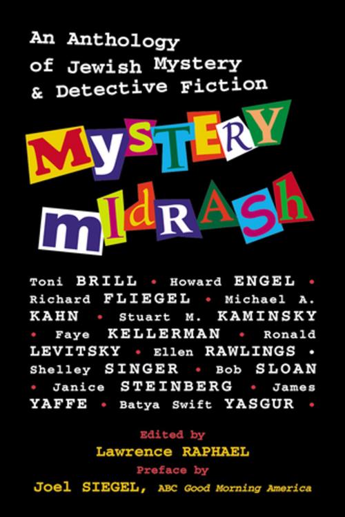 Cover of the book Mystery Midrash by Richard Fliegel, Bob Sloan, Toni Brill, Faye Kellerman, Michael Kahn, Ellen Rawlings, James Yaffe, Shelley Singer, Ronald Levitsky, Batya Swift Yasgur, Howard Engel, Stuart Kaminsky, Joel Siegel, Janice Steinberg, Turner Publishing Company