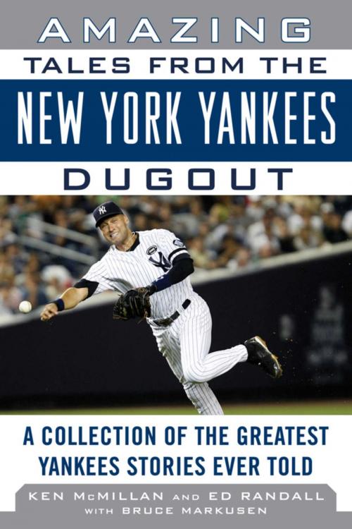 Cover of the book Amazing Tales from the New York Yankees Dugout by Ken McMillan, Ed Randall, Sports Publishing