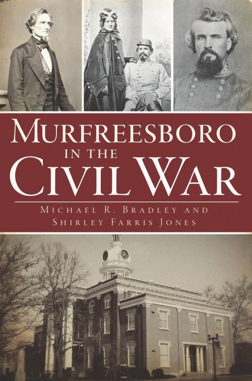 Cover of the book Murfreesboro in the Civil War by Michael R. Bradley, Shirley Farris Jones, Arcadia Publishing Inc.