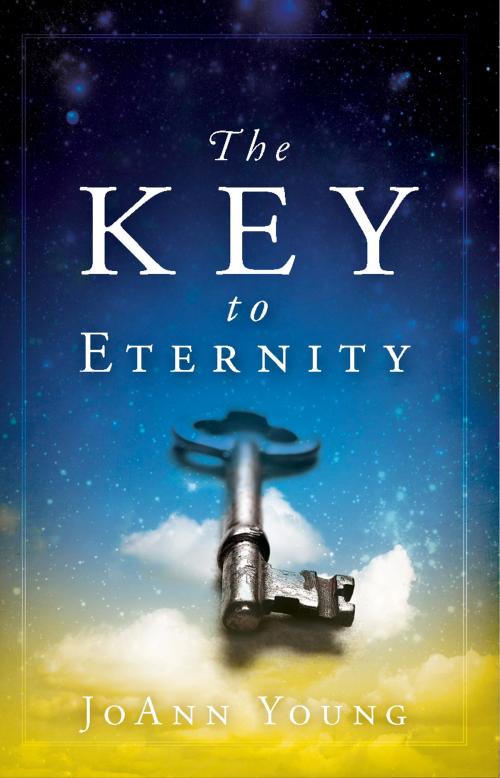 Cover of the book The Key to Eternity by Joann Young, Charisma House