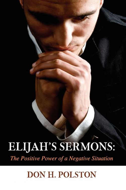 Cover of the book Elijah’s Sermons by Don H. Polston, Don H. Polston