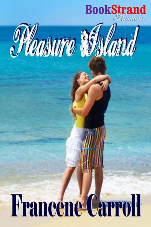 Cover of the book Pleasure Island by Francene Carroll, Siren-BookStrand