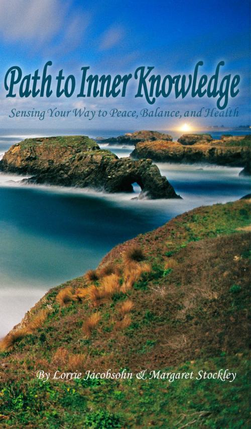 Cover of the book Path To Inner Knowledge by Lorrie Jacobsohn, Margaret Stockley, BookBaby