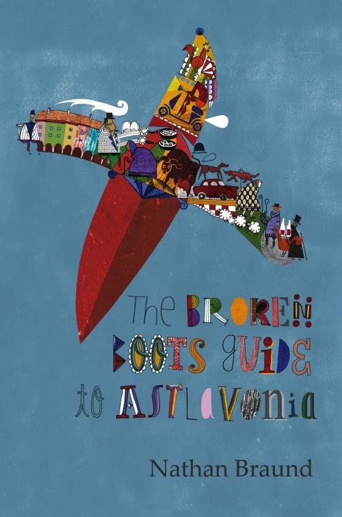 Cover of the book The Broken Boots Guide to Astlavonia by Nathan Braund, BookBaby