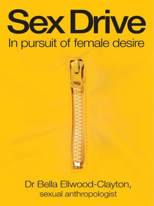 Cover of the book Sex Drive by Bella Ellwood-Clayton, Allen & Unwin