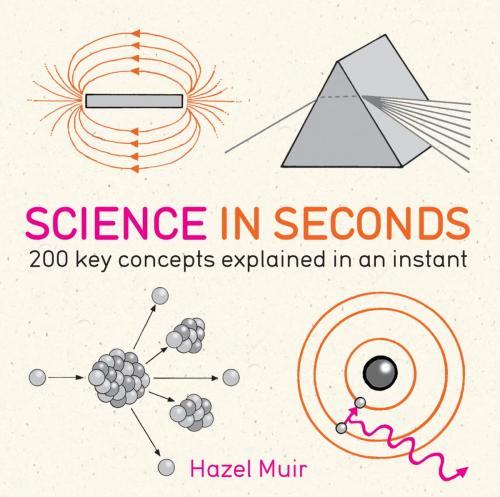 Cover of the book Science in Seconds by Hazel Muir, Quercus Publishing