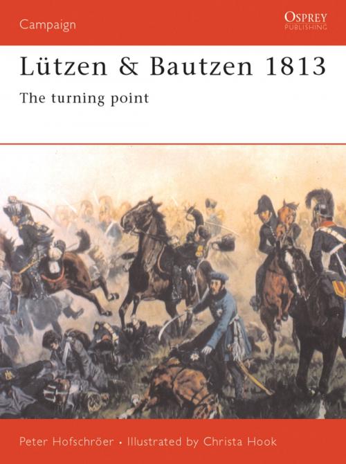 Cover of the book Lützen & Bautzen 1813 by Peter Hofschröer, Bloomsbury Publishing